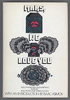 MARS, WE LOVE YOU: TALES OF MARS, MEN, AND MARTIANS ... With an Introduction by Isaac Asimov. B00AW17WAS Book Cover