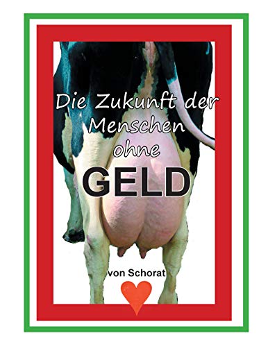 Die Zukunft der Menschen ohne Geld (German Edition)