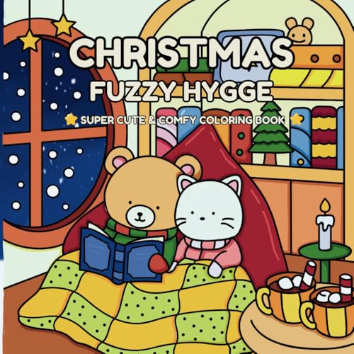 Christmas Fuzzy Hygge: A Cute and Cozy Coloring Book for Adults and Teens, Super Cute Designs for Relaxing Winter Evenings