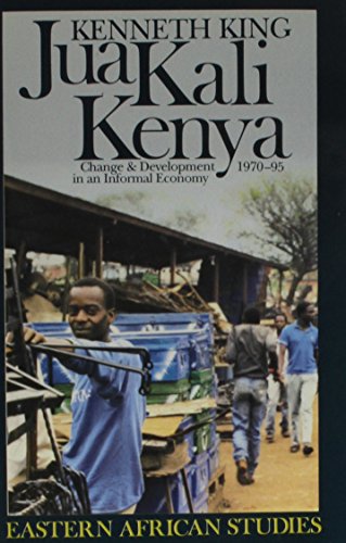 Jua Kali Kenya: Change and Development in an Informal Economy, 1970–1995 (Eastern African Studies)