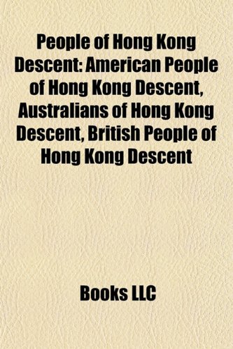People of Hong Kong Descent: American People of Hong Kong Descent, Australians of Hong Kong Descent, British People of Hong Kong Descent