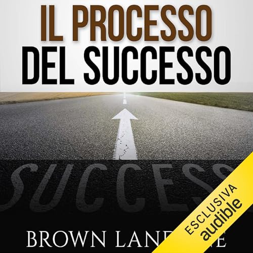 Il Processo del Successo Audiolibro Por Brown Landone arte de portada