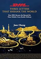DHL: Three Letters that Shrank the World 1916459870 Book Cover