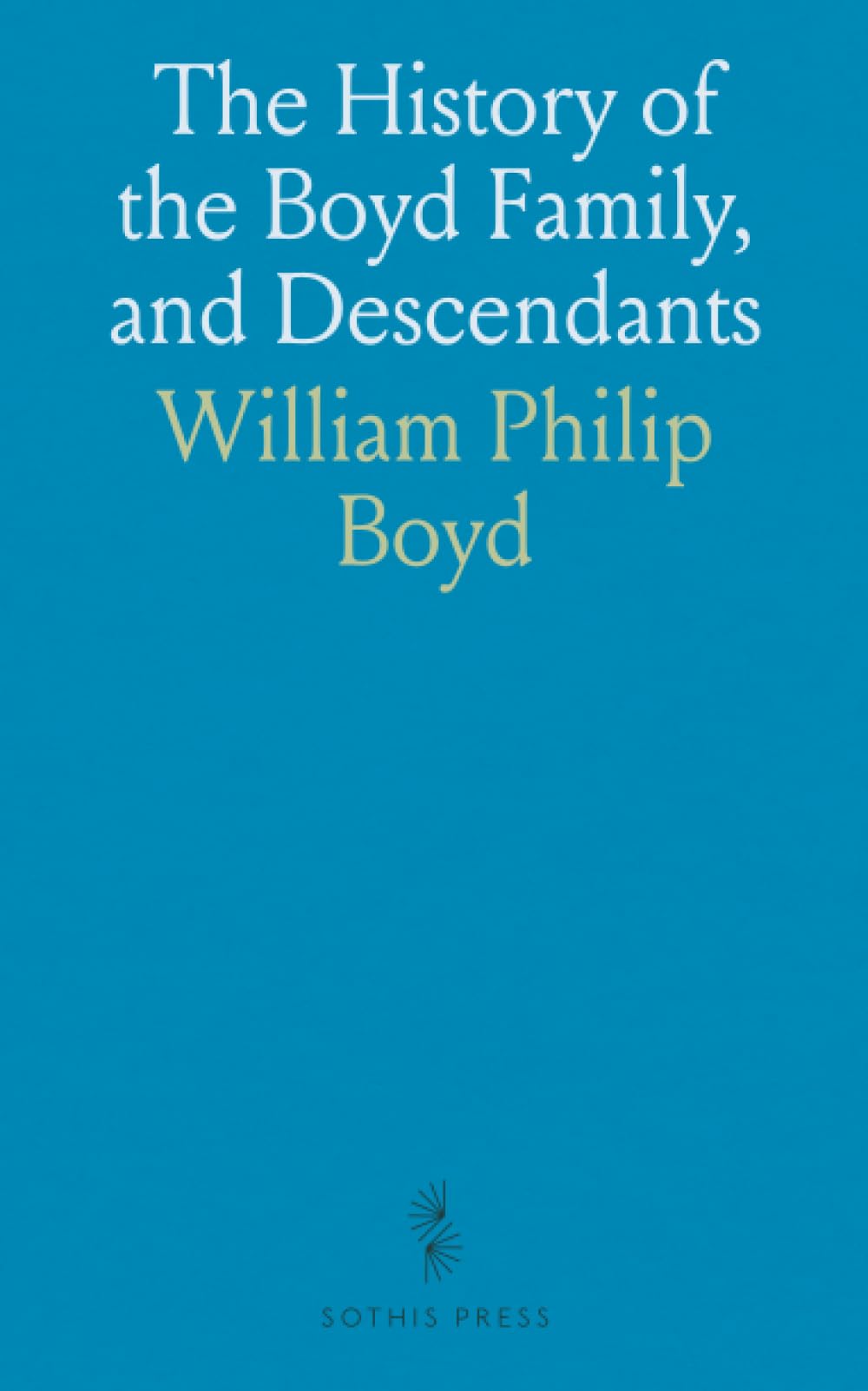 The History of the Boyd Family, and Descendants