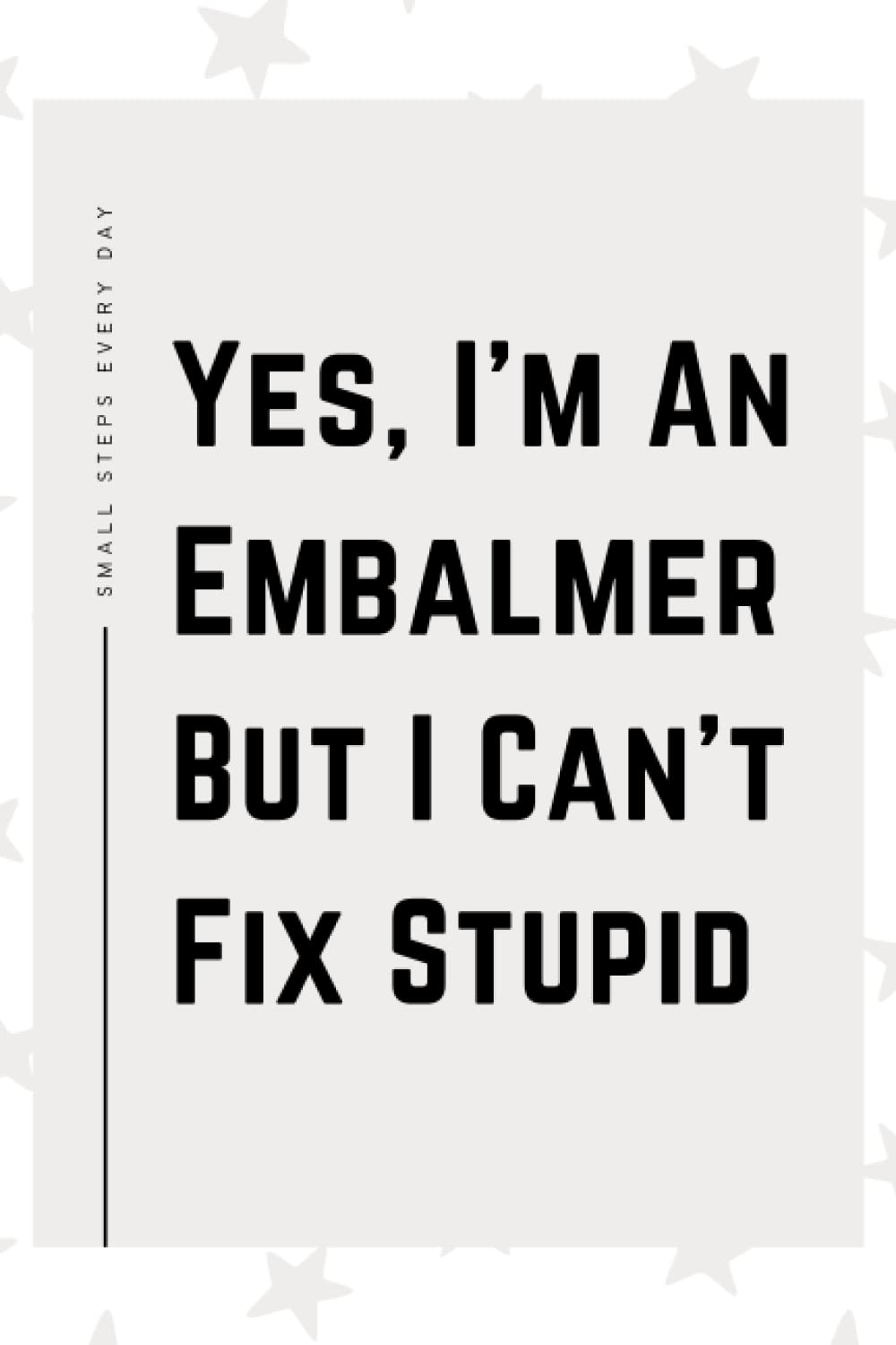 Embalmer Gifts: Blank Lined Journal Notebook, an Appreciation Thank You and Funny Gift for Embalmers