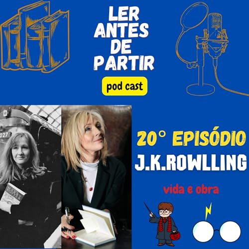 J. K. ROWLING VIDA E OBRA ep. 20