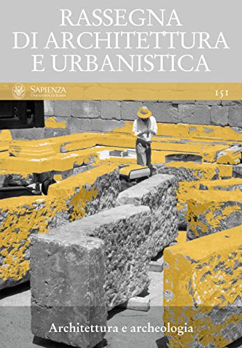 Rassegna Di Architettura E Urbanistica. Architettura E Archeologia (Vol. 151)