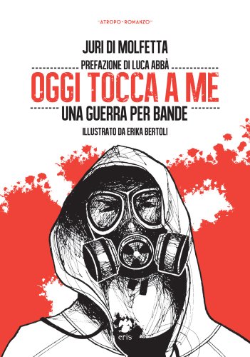 Oggi Tocca A Me. Una Guerra Per Bande