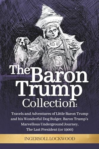 The Baron Trump Collection: Complete 3-Book Collection - Ingersoll Lockwood's Time Travel Novels...