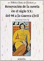 Renovación de La Novela En El Siglo XX: del 98 a la Guerra Civil 8420743399 Book Cover