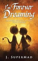 I'm Forever Dreaming: An Angel Who Fell in Love with a Demon 1504988892 Book Cover