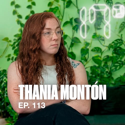 17 Grados | Ep. 113 Thania Mont&oacute;n