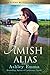 Amish Alias: Amish Romantic Suspense (Covert Police Detectives Unit Book 4)