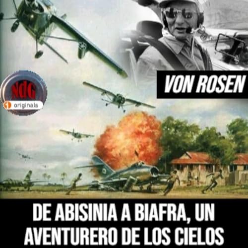 NdG #637 De Abisinia a Biafra, Von Rosen el aventurero de los cielos