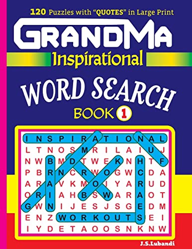 GRANDMA Inspirational WORD SEARCH Book:120 puzzles and inspirational quotes to boost your memory, reason, mind and mood. (Fun Puzzle Collection For GRANNIES)