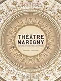 Théâtre Marigny: Histoire, architecture & spectacles