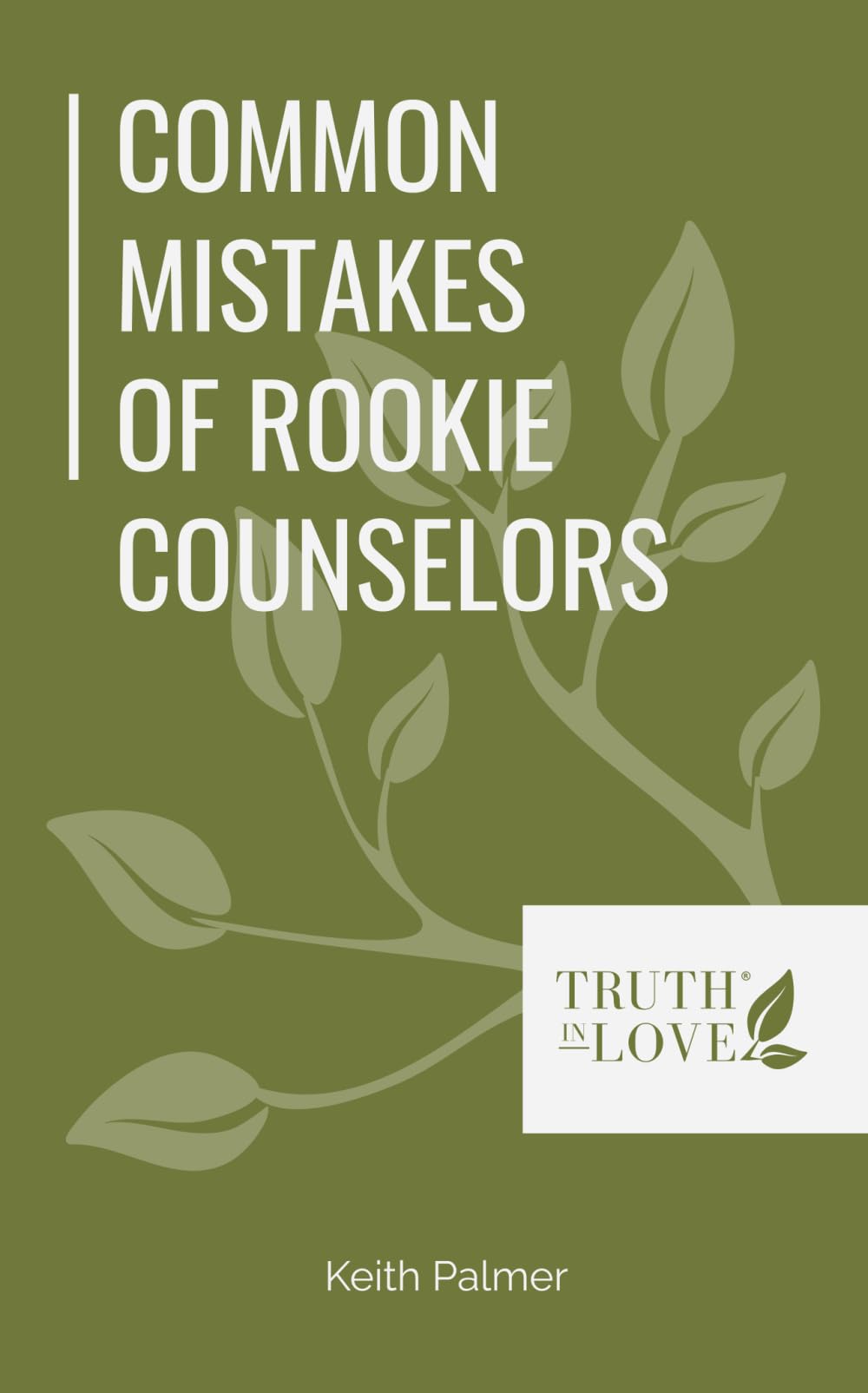 Common Mistakes of Rookie Counselors (Biblical Solutions Series)