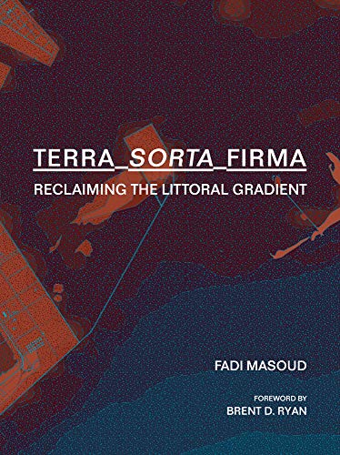 Terra-Sorta-Firma: Reclaiming the Littoral Gradient