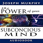 Cover of The Power of Your Subconscious Mind