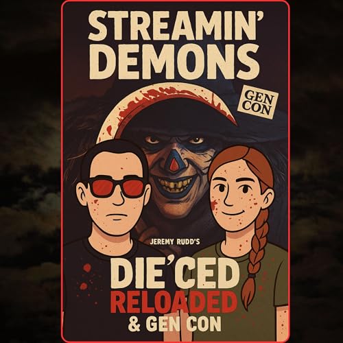 『DIE'CED: Reloaded Review + Gen Con Mayhem | Streamin' Demons』のカバーアート