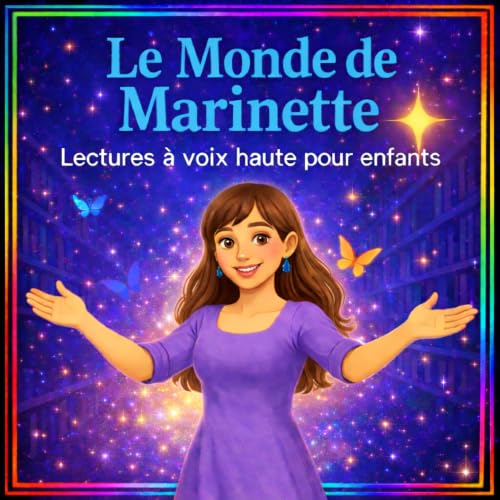 Le Monde de Marinette &ndash; Lectures &agrave; voix haute pour enfants Titelbild