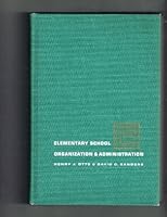 Elementary school organization and administration B0007DEITY Book Cover