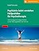 Produktbild Psychiatrie leicht verstehen Heilpraktiker für Psychotherapie: 150 einprägsame Fallgeschichten zu den Störungsbildern der ICD-10 Mit Zugang zur Medizinwelt