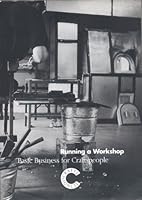 Running a Workshop: Basic Business for Craftspeople 1870145739 Book Cover