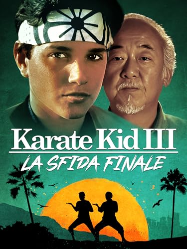 KARATE KID III - LA SFIDA FINALE