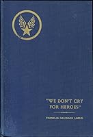 "We don't cry for heroes" B0007F0XXW Book Cover