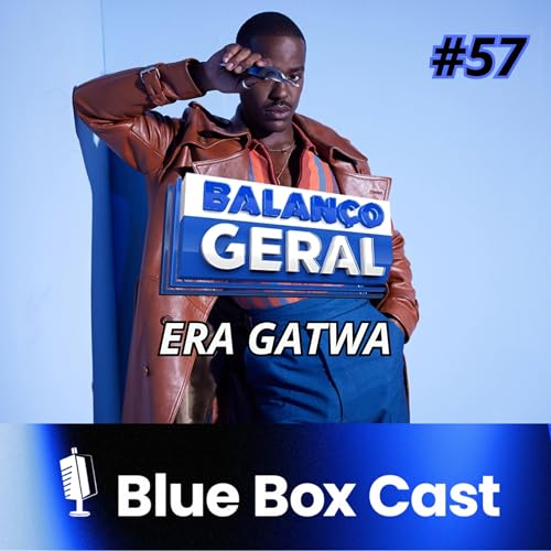 Blue Box Cast #57: Promessas, Acertos e Decep&ccedil;&otilde;es
