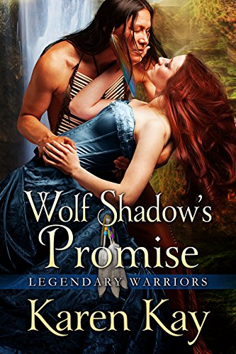 WOLF SHADOW'S PROMISE (Legendary Warriors Book 4)