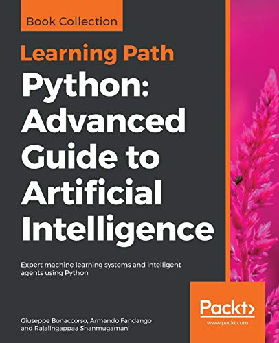 Télécharger Python: Advanced Guide to Artificial Intelligence: Expert machine learning systems and intelligent a Livre PDF Gratuit