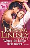 Wenn die Liebe dich findet: Roman - Johanna Lindsey Übersetzer: Julia Paiva Nunes 