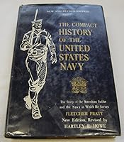 The Compact History of the United States Navy - The story of the American sailor and the Navy in which he serves. New, revised edition. B0047A0IZ6 Book Cover