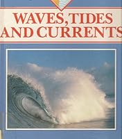 Waves, Tides and Currents (The Sea) 053118370X Book Cover