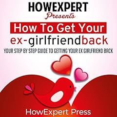 How to Get Your Ex-Girlfriend Back Audiolibro Por HowExpert Press arte de portada