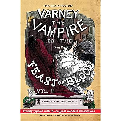 The Illustrated Varney the Vampire; or, The Feast of Blood - In Two Volumes - Volume II: Original Title