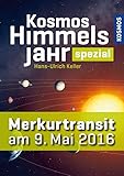 Kosmos Himmelsjahr spezial: Der Merkurtransit am 9. Mai 2016: Alles über das Himmelsereignis des Jahres - Hans-Ulrich Keller 