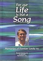 For Our Life is But a Song: Memories of Damian Lundy 0855976241 Book Cover
