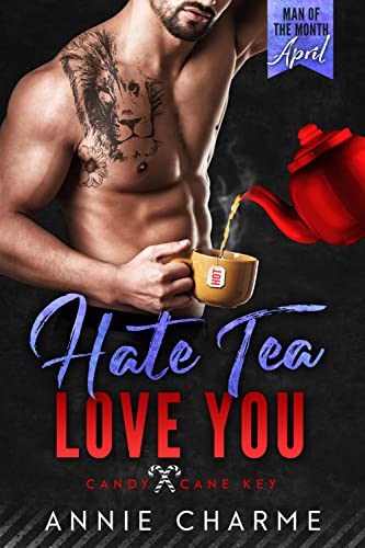 Hate Tea Love You: A Man of the Month Club Novella: A small town, curvy girl, forced proximity, beach romance