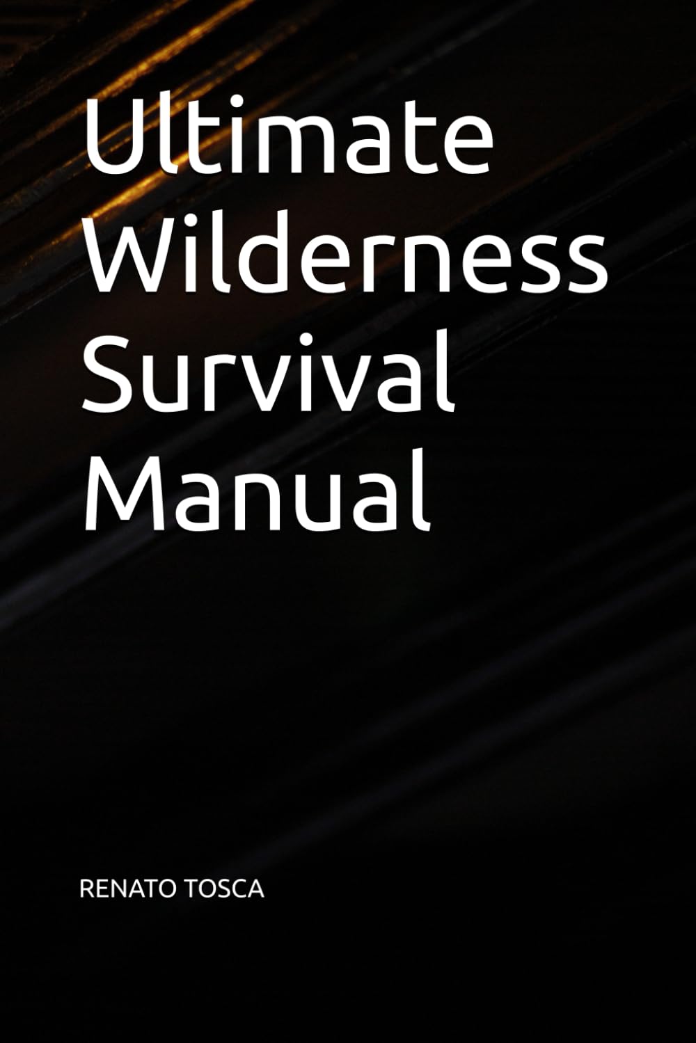 Ultimate Wilderness Survival Manual (military)