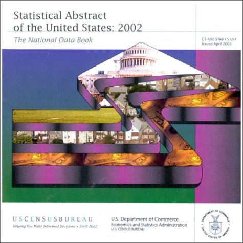 Statistical Abstract of the United States 2002: The National Data Book 2002 (CD-ROM Edition Released 2003)