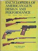 Encyclopedia of American Gun Design and Performance B0006EOG9G Book Cover