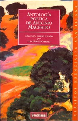 ANTOLOGIA POETICA MACHADO CES (CLASICOS ESENCIALES)