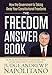 The Freedom Answer Book: How the Government Is Taking Away Your Constitutional Freedoms (Answer Book Series)
