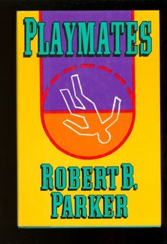 Playmates by Robert B. Parker (1989-05-01) B01K3RTDZ2 Book Cover