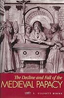 The decline and fall of the medieval Papacy 1566198496 Book Cover
