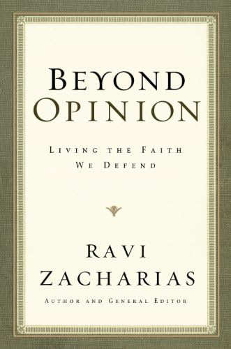Beyond Opinion: Living the Faith We Defend Kindle Edition