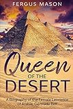 Queen of the Desert: A Biography of the Female Lawrence of Arabia, Gertrude Bell (Bio Shorts)